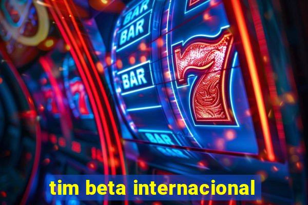 tim beta internacional